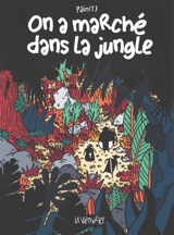 On a marché dans la jungle - Pain(t)