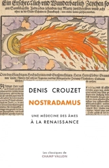 Nostradamus : une médecine des âmes à la Renaissance - Denis Crouzet