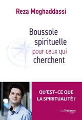 Boussole spirituelle pour ceux qui cherchent - Reza Moghaddassi