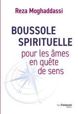 Boussole spirituelle pour les âmes en quête de sens - Reza Moghaddassi