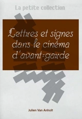 Lettres et signes dans le cinéma d'avant-garde - Julien Van Anholt