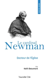 Prier 15 jours avec le cardinal Newman : docteur de l'Eglise - Keith Beaumont