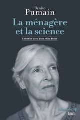 La ménagère et la science : entretiens avec Jean-Marc Besse - Denise Pumain