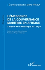 L'émergence de la gouvernance maritime en Afrique : l'apport de la République du Congo - Eric Dibas-Franck
