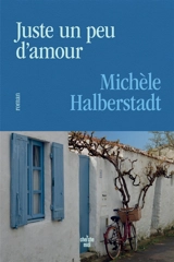 Juste un peu d'amour - Michèle Halberstadt