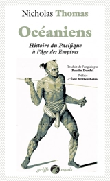 Océaniens : histoire du Pacifique à l'âge des empires - Nicholas Thomas