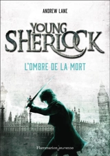 Young Sherlock. Vol. 1. L'ombre de la mort - Andrew Lane