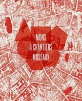 Mons : 6 chantiers muséaux - Xavier Roland