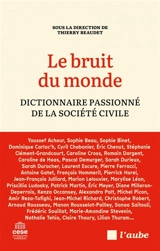 Le bruit du monde : dictionnaire passionné de la société civile