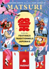 Matsuri : guide des festivals traditionnels japonais - Marianna Zanetta