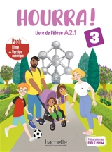 Hourra ! 3 : livre de l'élève A2.1 : pack livre + version numérique - Hugues Denisot