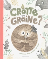 Crotte ou graine ? : découvrez les astuces des graines pour voyager - Yoon-Sun Lee