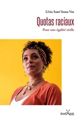 Quotas raciaux : pour une égalité réelle : actions affirmatives de genre, de classe, de territoire et de race - Livia Sant'Anna Vaz
