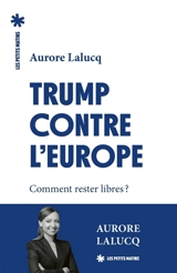 Trump contre l'Europe : comment rester libres ? - Aurore Lalucq