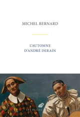 L'automne d'André Derain - Michel Bernard