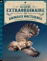 Le livre extraordinaire des animaux nocturnes - Camilla De la Bedoyere