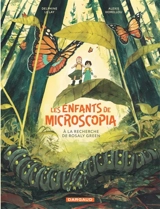 A la recherche de Rosaly Green. Vol. 1. Les enfants de Microscopia - Delphine Le Lay