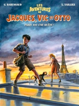 Les aventures de Jacques, Vic et Otto. Vol. 2. Paris est une quête - Gwenaële Barussaud
