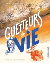 Guetteurs de vie : Lascaux, street art - Cécile Alix