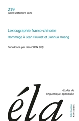 Etudes de linguistique appliquée, n° 219. Lexicographie franco-chinoise : hommage à Jean Pruvost et Jianhua Huang