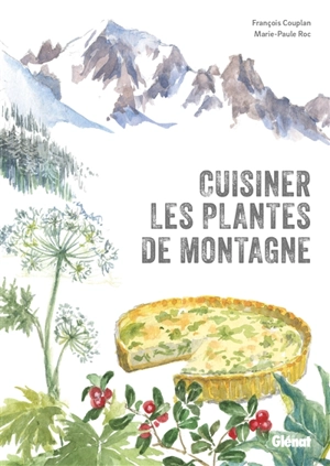 Cuisiner les plantes de montagne - François Couplan