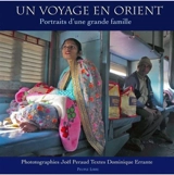 Un voyage en Orient : portraits d'une grande famille - Joël Peraud