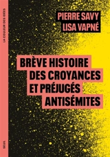 Brève histoire des croyances et préjugés antisémites - Pierre Savy