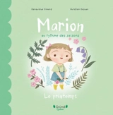 Marion au rythme des saisons : Le printemps - Geneviève Simard