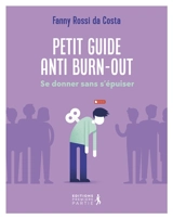Petit guide anti burn-out : se donner sans s'épuiser - Fanny Rossi da Costa