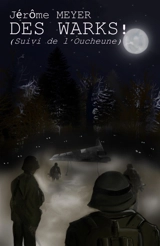 Des Warks ! : (Suivi de l'Oucheune) - Jérôme Meyer-Bisch