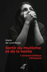 Sortir du mutisme et de la honte : l'exemple biblique d'Elisabeth - Marie de Lovinfosse