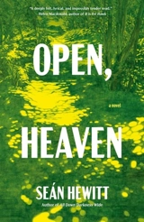 Open, Heaven - Sean Hewitt