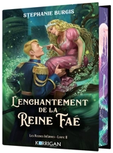 Les reines infâmes. Vol. 2. L'enchantement de la reine faé - Stephanie Burgis