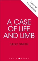A Case of Life and Limb - Smith, Sally
