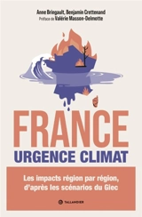 France urgence climat : les impacts région par région, d'après les scénarios du GIEC - Anne Bringault