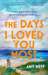 The Days I Loved You Most - Amy Neff