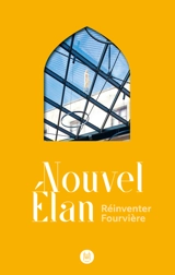 Nouvel élan : réinventer Fourvière - Historien-Conseil
