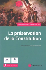 La préservation de la Constitution : 21, 22, 23 mars 2025 - Forum international sur la Constitution et les institutions politiques (10 ; 2025 ; Lille)