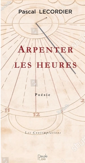 Arpenter les heures - Pascal Lecordier