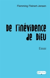 De l'inévidence de Dieu : essai - Flemming Fleinert-Jensen