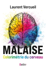 Malaise : colorimétrie du cerveau - Laurent Vercueil