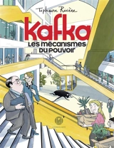Kafka : les mécanismes du pouvoir - Tiphaine Rivière