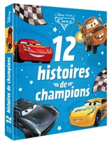 Cars : 12 histoires de champions - Disney.Pixar
