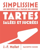 Simplissime, les recettes les + faciles du monde : tartes salées et sucrées - Jean-François Mallet