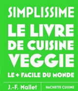Simplissime : le livre de cuisine veggie le + facile du monde - Jean-François Mallet