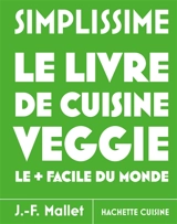 Simplissime : le livre de cuisine veggie le + facile du monde - Jean-François Mallet