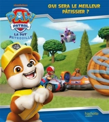 La Pat' Patrouille. Qui sera le meilleur pâtissier ? - Nickelodeon