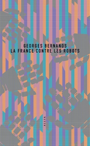 La France contre les robots - Georges Bernanos