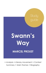Study guide Swann's Way by Marcel Proust (in-depth literary analysis and complete summary) - Marcel Proust