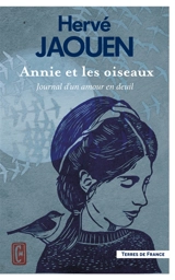 Annie et les oiseaux : journal d'un amour en deuil : récit - Hervé Jaouen
